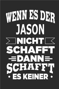 Wenn es der Jason nicht schafft, dann schafft es keiner