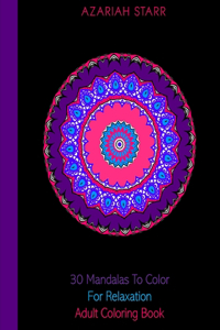 30 Mandalas To Color For Relaxation
