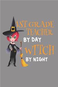 1st Grade Teacher By Day Witch By Night