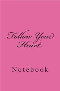 Follow Your Heart