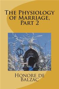 The Physiology of Marriage, Part 2