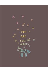 You are full of magic