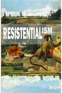 Resistentialism