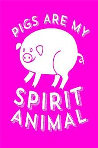 Pigs Are My Spirit Animal