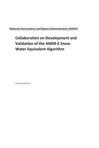 Collaboration on Development and Validation of the Amsr-E Snow Water Equivalent Algorithm