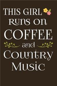 This Girl Runs on Coffee & Country Music