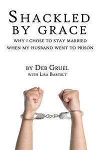Shackled By Grace