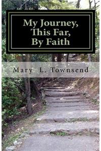 My Journey, This Far, By Faith