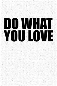 Do What You Love