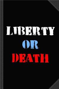 Liberty or Death Journal Notebook