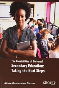 the Possibilities of Universal Secondary Education: Taking the Next Steps