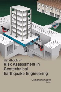 HANDBOOK OF RISK ASSESSMENT IN GEOTECHNICAL EARTHQUAKE ENGINEERING