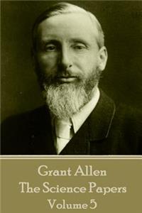 Grant Allen - The Science Papers