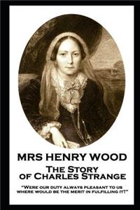 Mrs Henry Wood - The Story of Charles Strange
