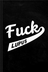 Fuck Lupus Journal Notebook