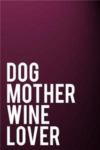 Dog Mother Wine Lover