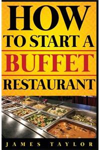 How to Start a Buffet Restaurant