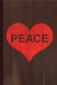 Peace and Love Journal Notebook: Blank Lined Ruled for Writing 6x9 110 Pages