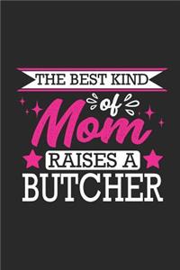 The Best Kind of Mom Raises a Butcher