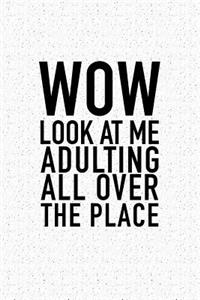 Wow Look at Me Adulting