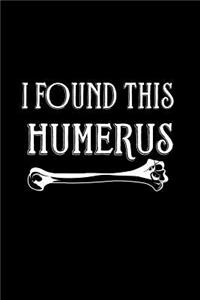 I Found This Humerus