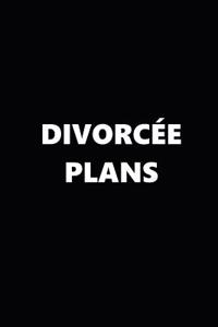 2019 Weekly Planner Funny Theme Divorcee Plans Black White 134 Pages
