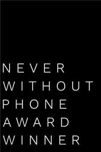Never Without Phone Award Winner