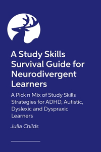 A Study Skills Survival Guide for Neurodivergent Learners