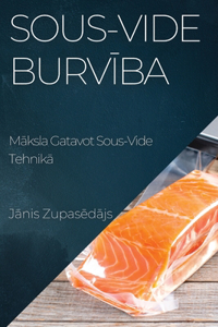 Sous-Vide Burvība