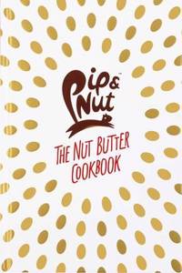 Pip & Nut: The Nut Butter Cookbook