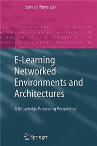 E-Learning Networked Environments and Architectures