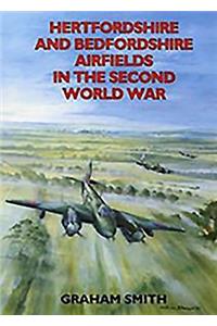 Hertfordshire and Bedfordshire Airfields in the Second World War