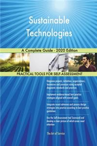 Sustainable Technologies A Complete Guide - 2020 Edition