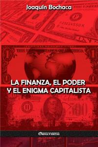 Finanza, el Poder y el Enigma Capitalista