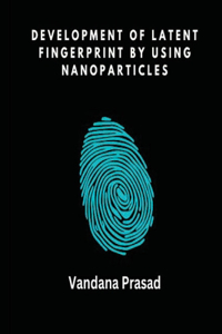 Development of Latent Fingerprint by Using Nanoparticles