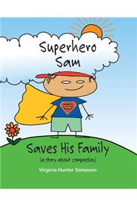 Superhero Sam Saves His Family