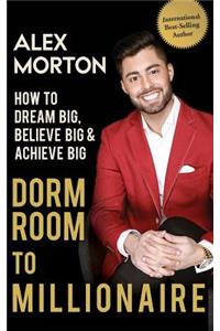 Dorm Room to Millionaire