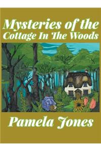 Mysteries of the Cottage in the Woods