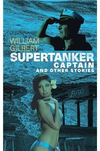 Supertanker Captain and other stories