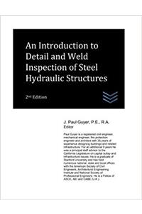 Introduction to Detail and Weld Inspection of Steel Hydraulic Structures