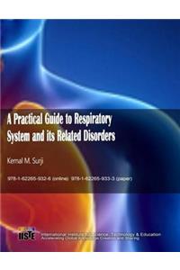 A Practical Guide to Respiratory System and its Related Disorders