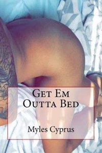 Get Em Outta Bed