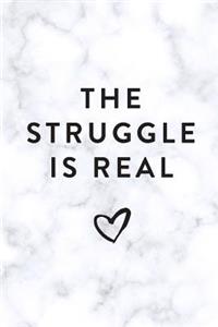 The Struggle Is Real: 2018 Planner, Monthly, Weekly, Daily, January 2018 - December 2018, Marble