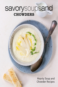 Savory Soups and Chowders