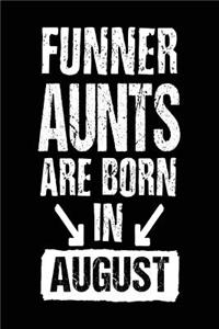 Funner Aunts Are Born In August