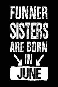 Funner Sisters Are Born In June