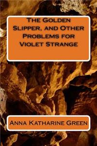 The Golden Slipper, and Other Problems for Violet Strange