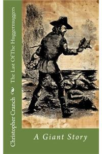 The Last of the Huggermuggers: A Giant Story
