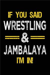 If You Said Wrestling & Jambalaya I'm in