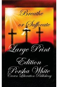 Breathe or Suffocate - Large Print Edition